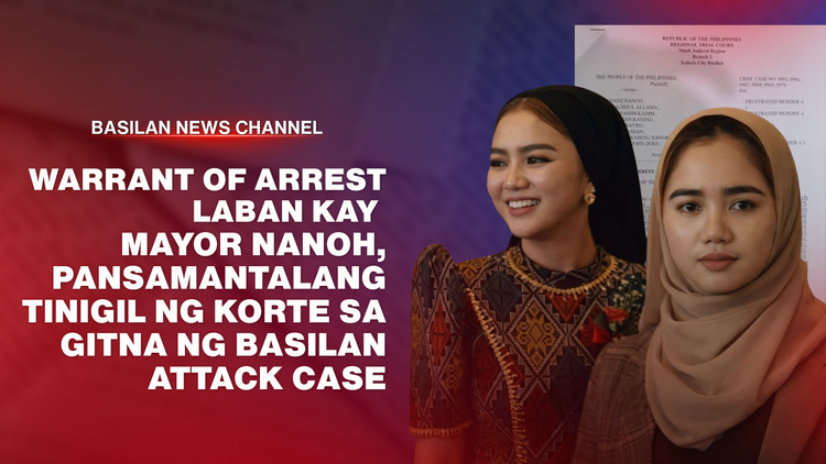 Warrant of Arrest Laban kay Mayor Nanoh, Pansamantalang Tinigil ng Korte sa Gitna ng Basilan Attack Case