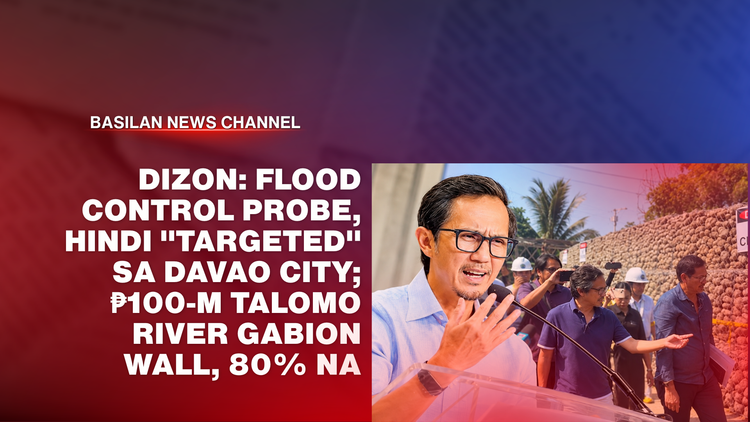 Dizon: Flood control probe, hindi "targeted" sa Davao City;    ₱100-M Talomo River gabion wall, 80% na
